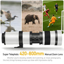 Super Telephoto Lens for Canon/Nikon/Sony - 420-800mm F/8.3-16 Long Focus Lens (Manual Zoom) for Manual Focus Dslr Cameras Lens